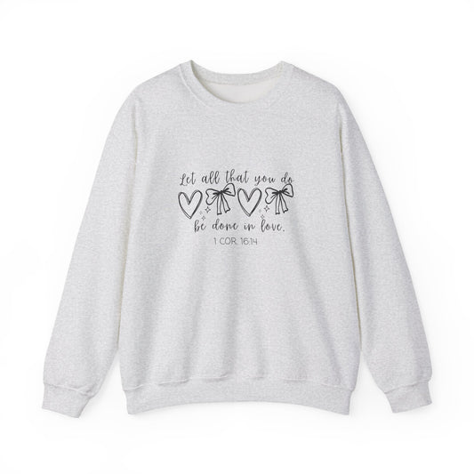 1 Cor. 16:14 Crewneck Sweatshirt