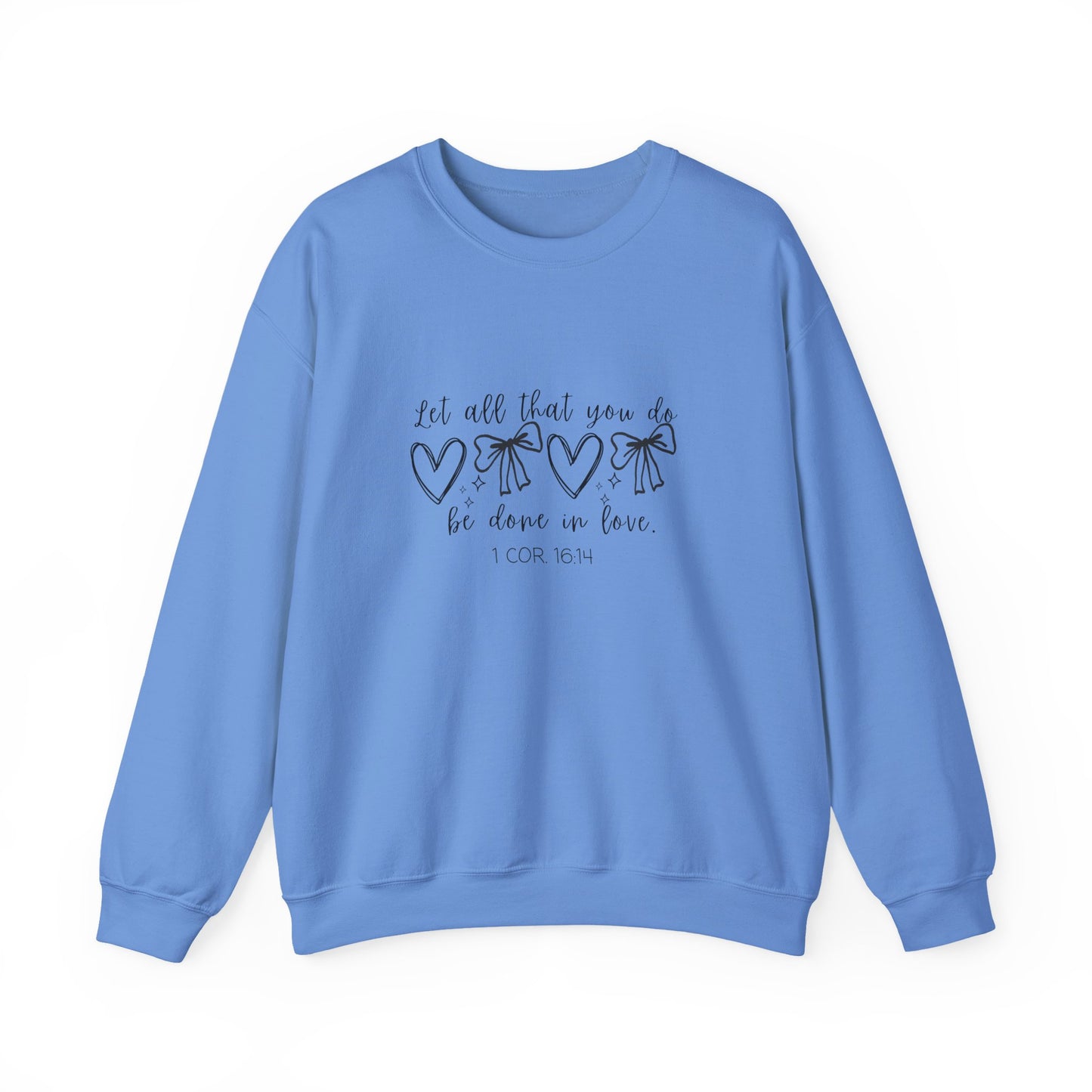 1 Cor. 16:14 Crewneck Sweatshirt