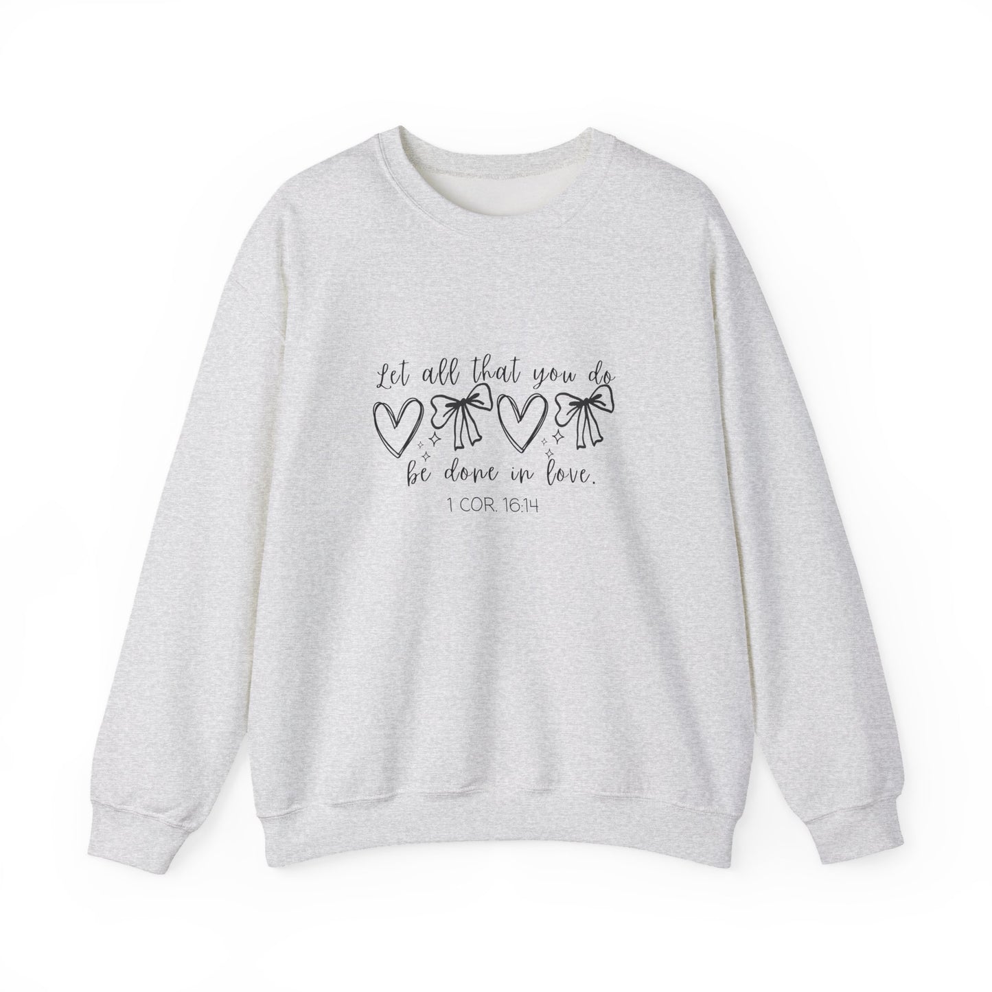 1 Cor. 16:14 Crewneck Sweatshirt