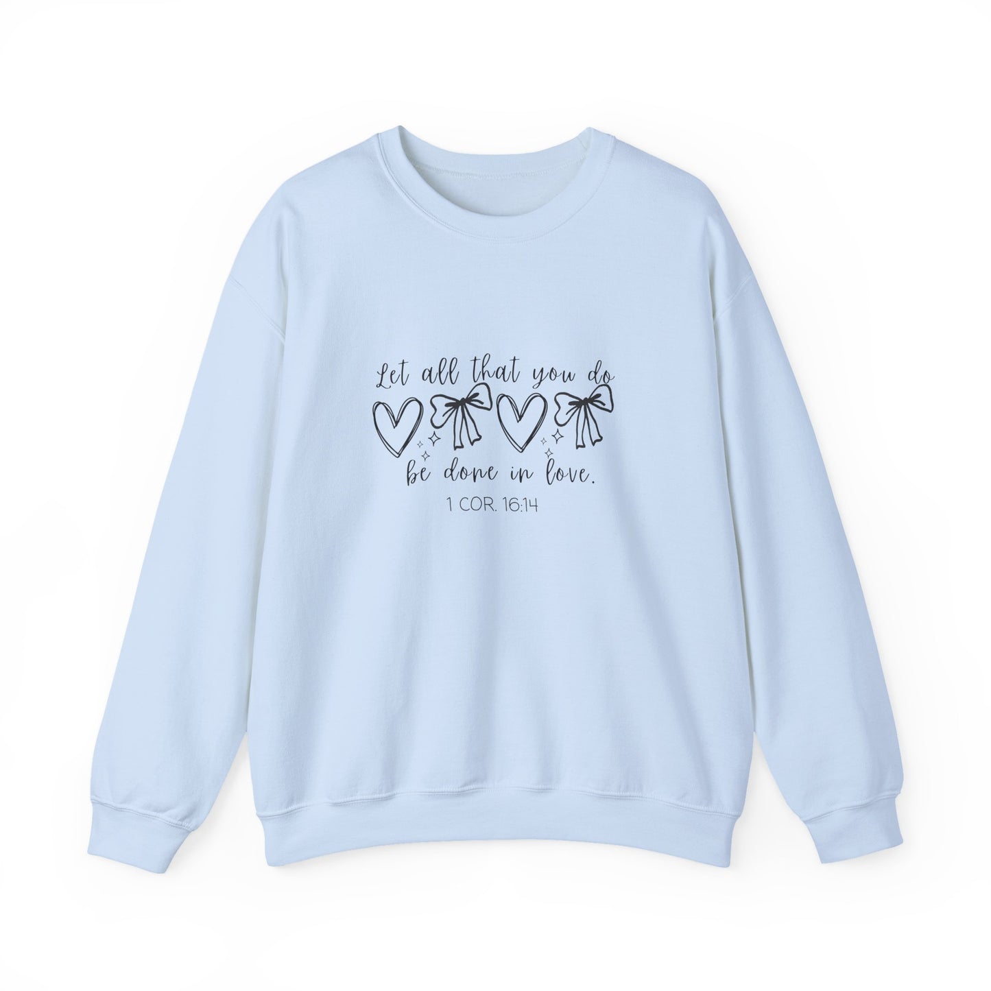 1 Cor. 16:14 Crewneck Sweatshirt